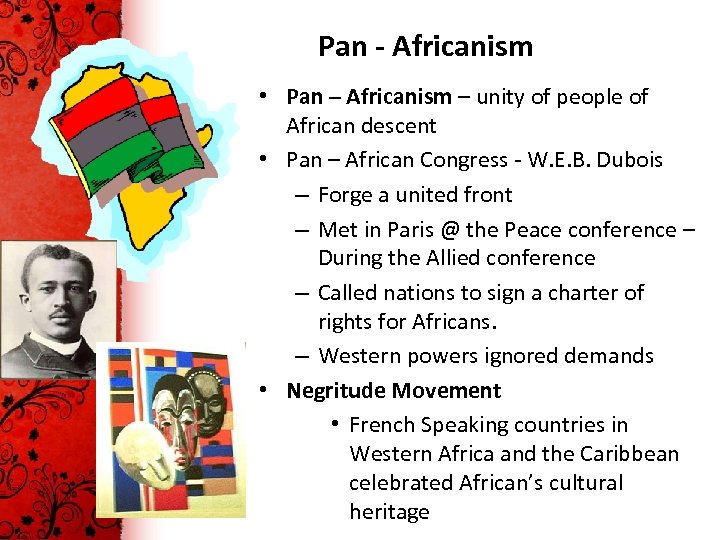 Pan - Africanism • Pan – Africanism – unity of people of African descent