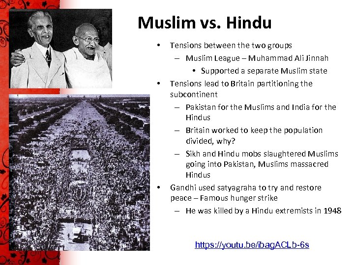 Muslim vs. Hindu • • • Tensions between the two groups – Muslim League