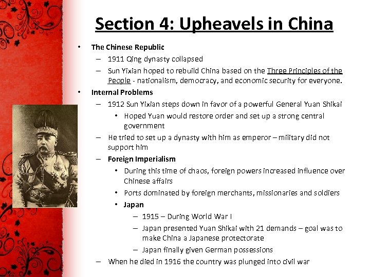 Section 4: Upheavels in China • • The Chinese Republic – 1911 Qing dynasty