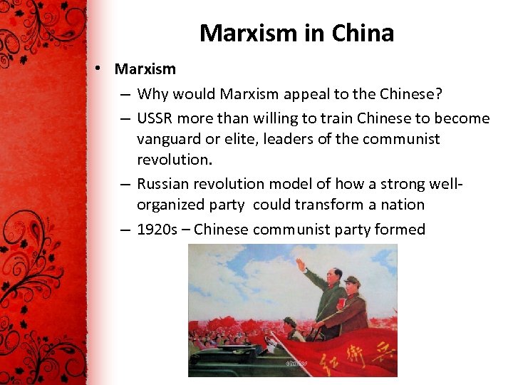 Marxism in China • Marxism – Why would Marxism appeal to the Chinese? –