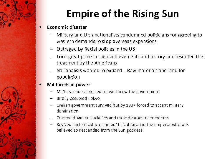 Empire of the Rising Sun • • Economic disaster – Military and Ultranationalists condemned