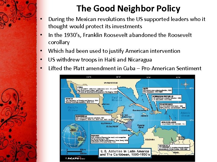 The Good Neighbor Policy • During the Mexican revolutions the US supported leaders who