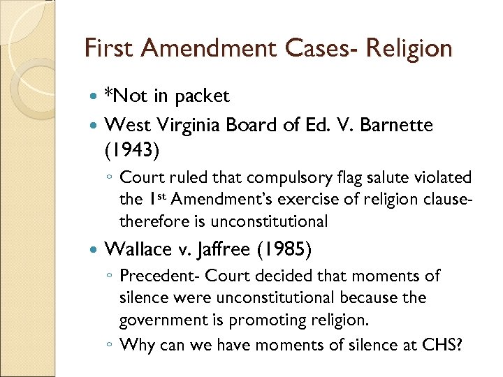 First Amendment Cases- Religion *Not in packet West Virginia Board of Ed. V. Barnette