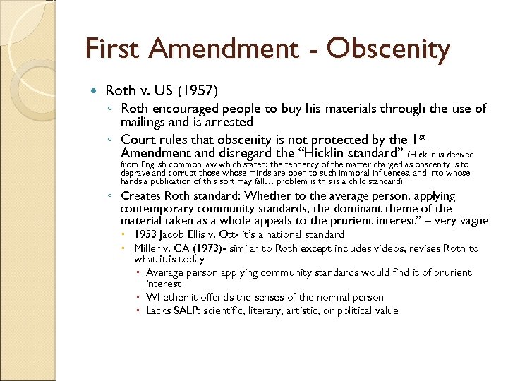 First Amendment - Obscenity Roth v. US (1957) ◦ Roth encouraged people to buy