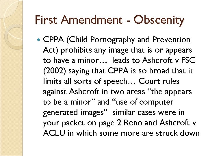 First Amendment - Obscenity CPPA (Child Pornography and Prevention Act) prohibits any image that