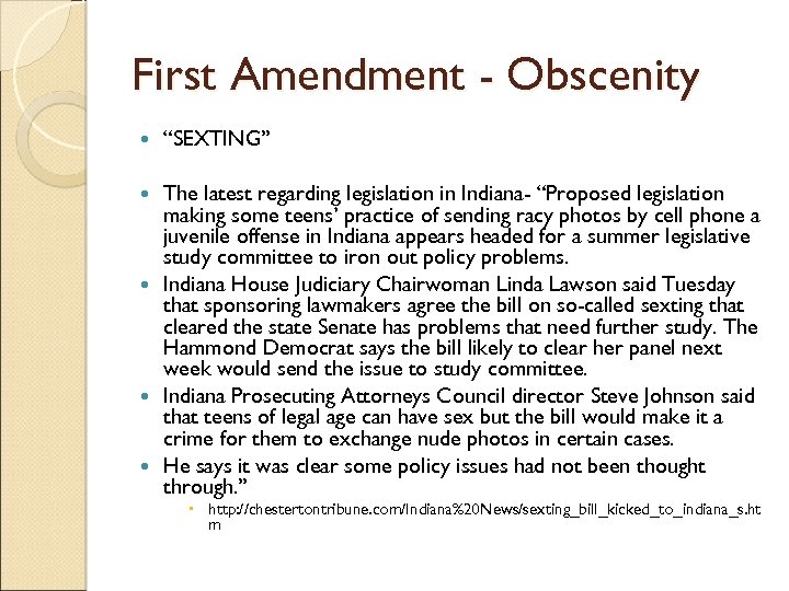 First Amendment - Obscenity “SEXTING” The latest regarding legislation in Indiana- “Proposed legislation making