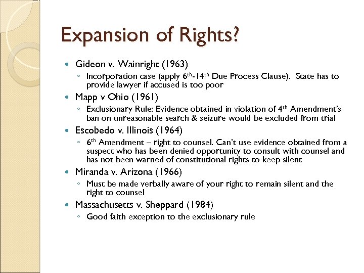 Expansion of Rights? Gideon v. Wainright (1963) ◦ Incorporation case (apply 6 th-14 th