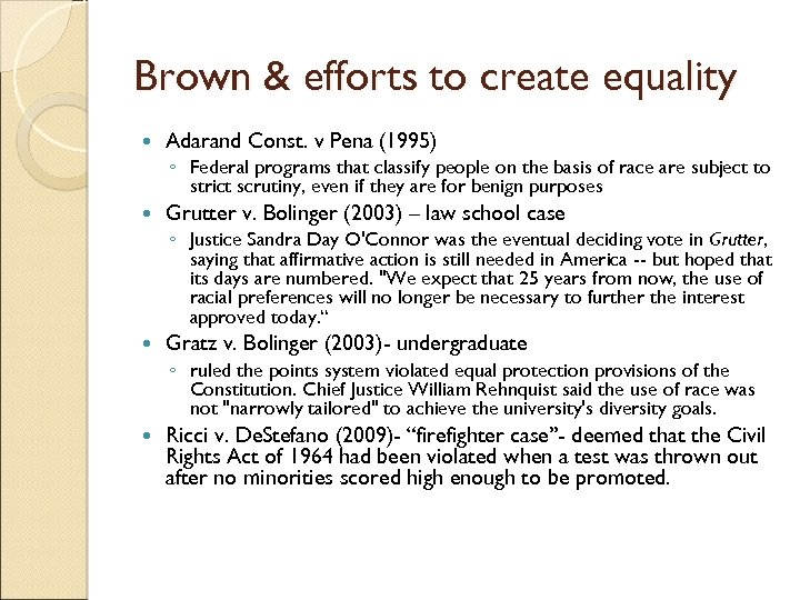 Brown & efforts to create equality Adarand Const. v Pena (1995) ◦ Federal programs