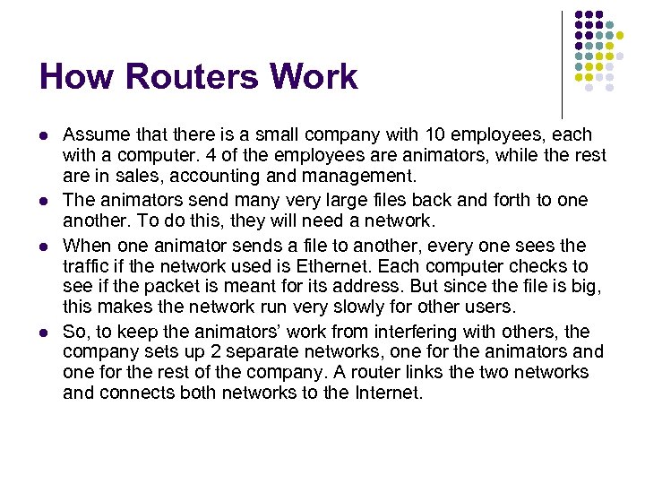 How Routers Work l l Assume that there is a small company with 10