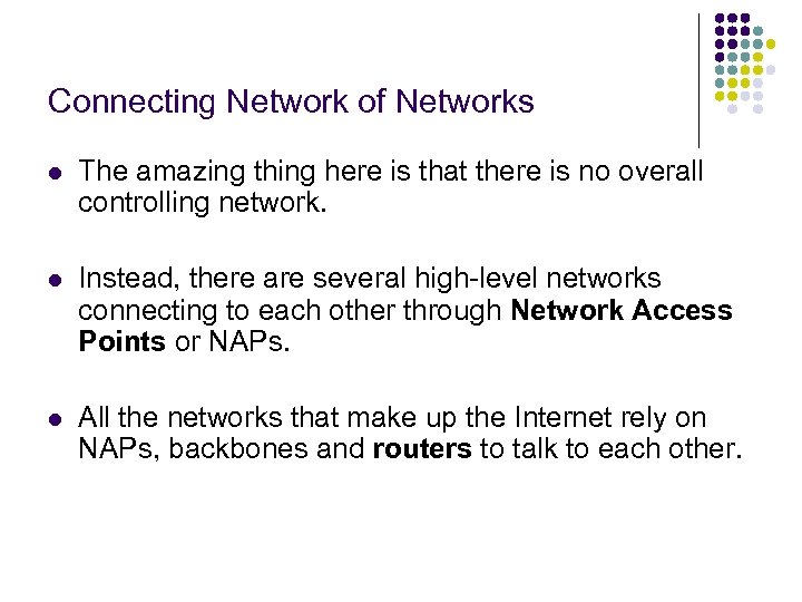 Connecting Network of Networks l The amazing thing here is that there is no