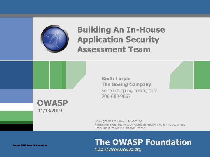 Building An In-House Application Security Assessment Team OWASP Keith Turpin The Boeing Company keith.