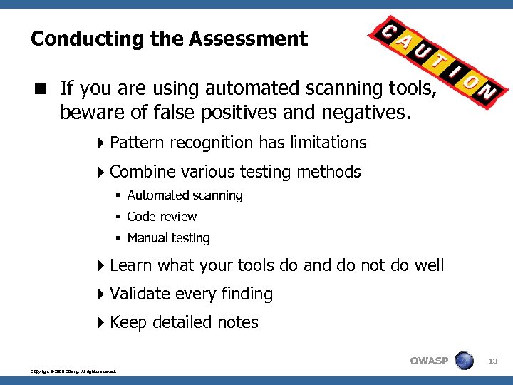 Conducting the Assessment < If you are using automated scanning tools, beware of false