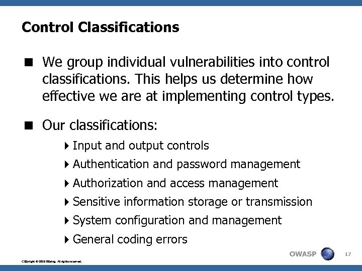 Control Classifications < We group individual vulnerabilities into control classifications. This helps us determine