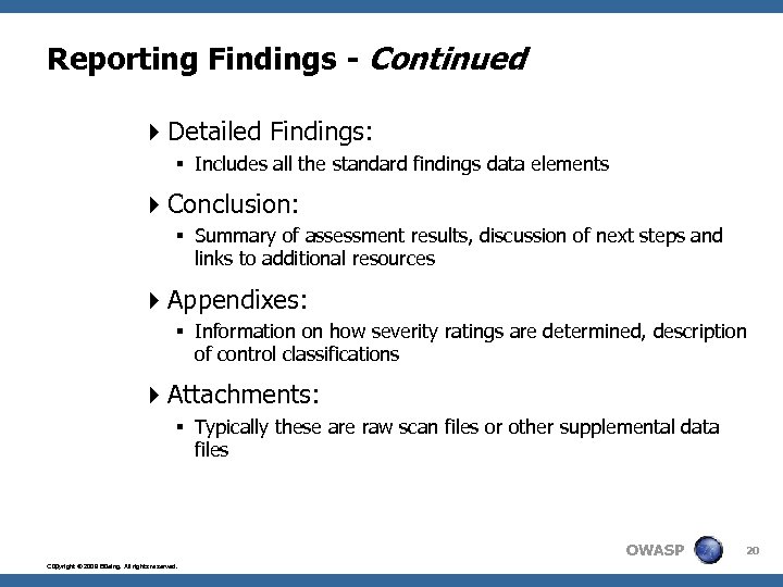 Reporting Findings - Continued 4 Detailed Findings: § Includes all the standard findings data
