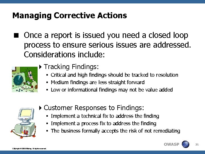 Managing Corrective Actions < Once a report is issued you need a closed loop