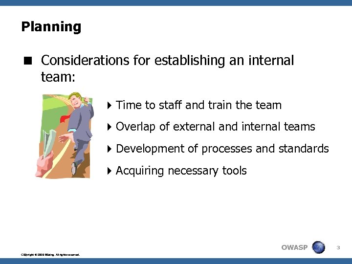 Planning < Considerations for establishing an internal team: 4 Time to staff and train