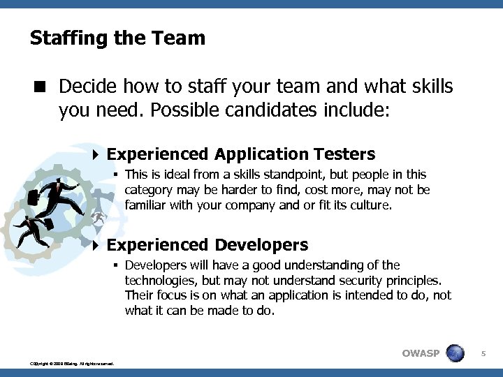 Staffing the Team < Decide how to staff your team and what skills you