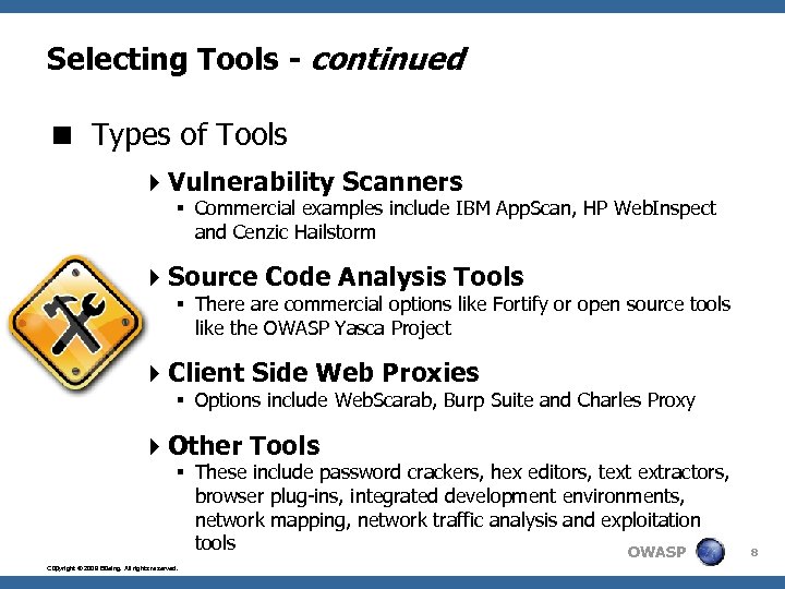Selecting Tools - continued < Types of Tools 4 Vulnerability Scanners § Commercial examples