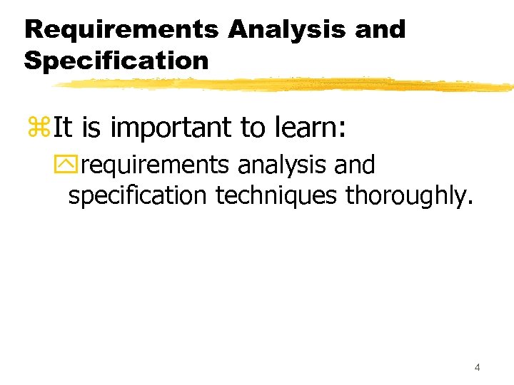 Requirements Analysis and Specification z. It is important to learn: yrequirements analysis and specification