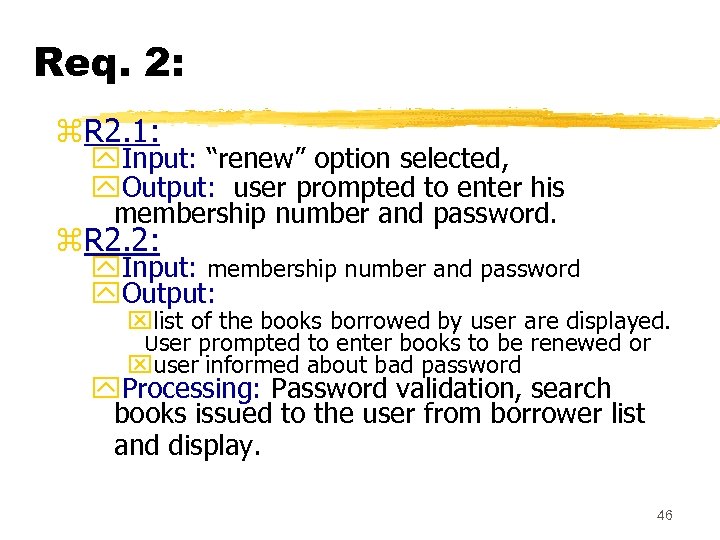 Req. 2: z. R 2. 1: y. Input: “renew” option selected, y. Output: user