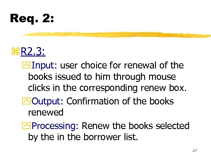 Req. 2: z. R 2. 3: y. Input: user choice for renewal of the