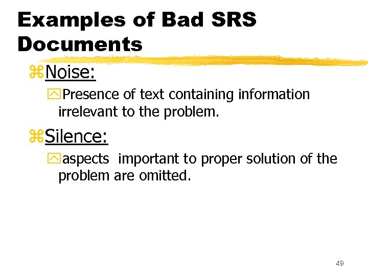 Examples of Bad SRS Documents z. Noise: y. Presence of text containing information irrelevant