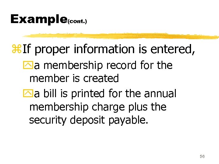 Example(cont. ) z. If proper information is entered, ya membership record for the member
