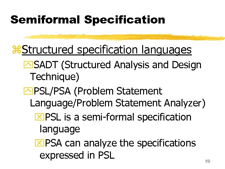 Semiformal Specification z. Structured specification languages y. SADT (Structured Analysis and Design Technique) y.