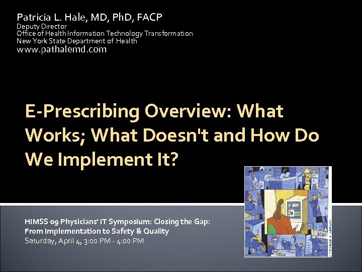 Patricia L. Hale, MD, Ph. D, FACP Deputy Director Office of Health Information Technology