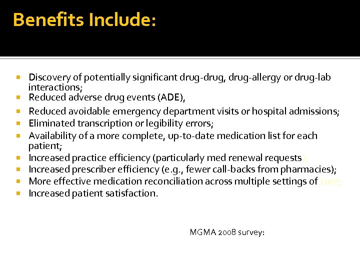 Benefits Include: Discovery of potentially significant drug-drug, drug-allergy or drug-lab interactions; Reduced adverse drug