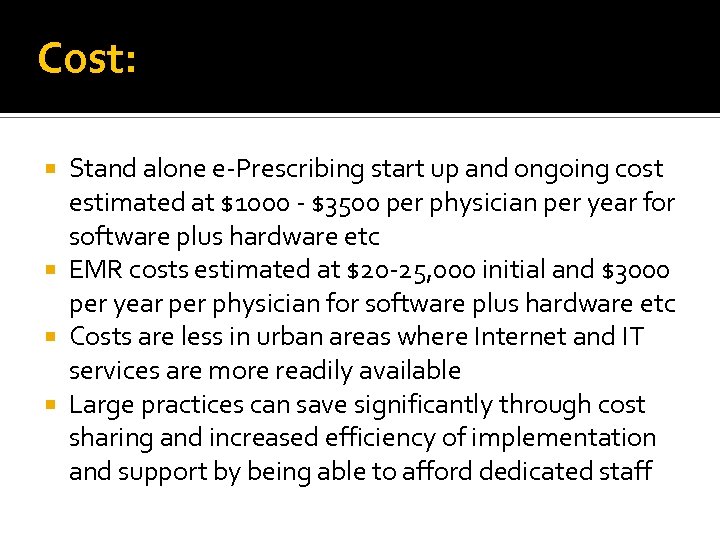 Cost: Stand alone e-Prescribing start up and ongoing cost estimated at $1000 - $3500