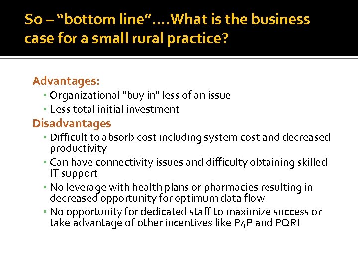 So – “bottom line”…. What is the business case for a small rural practice?