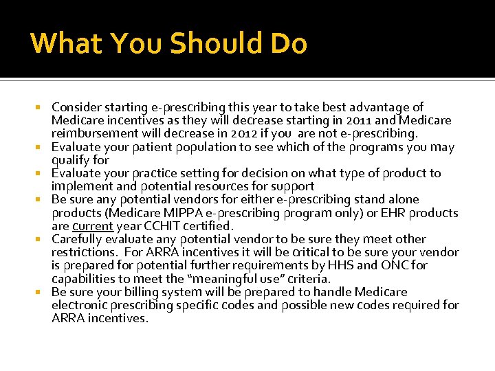 What You Should Do Consider starting e-prescribing this year to take best advantage of