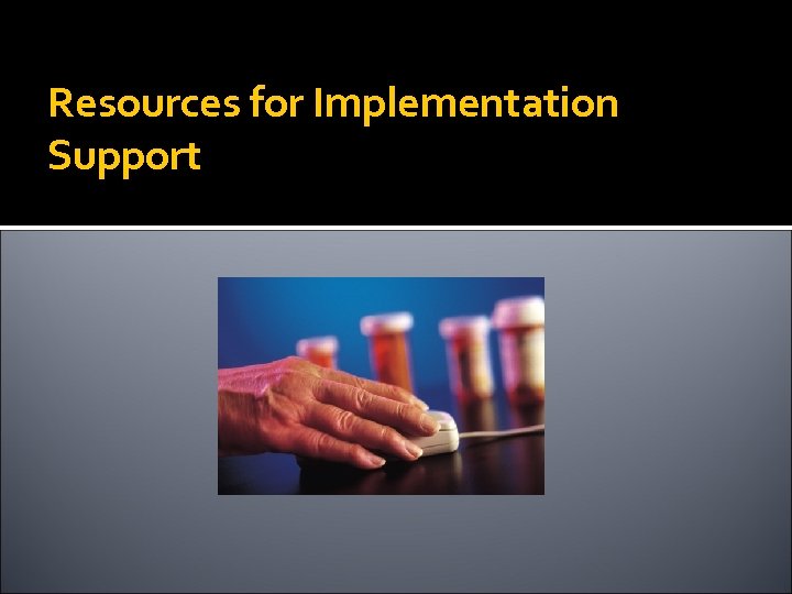 Resources for Implementation Support 