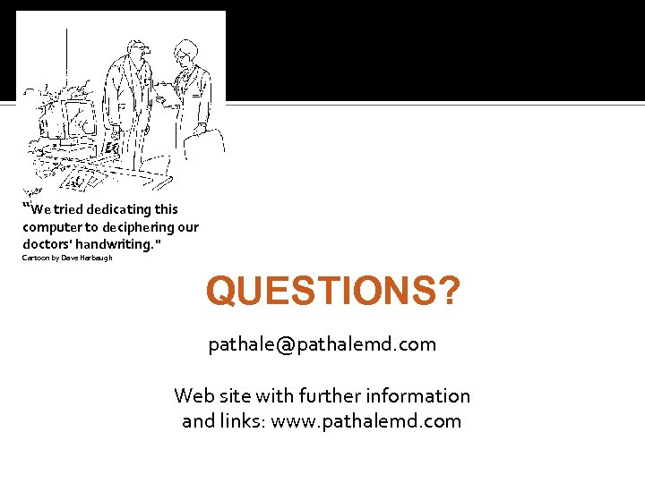 “We tried dedicating this computer to deciphering our doctors' handwriting. 