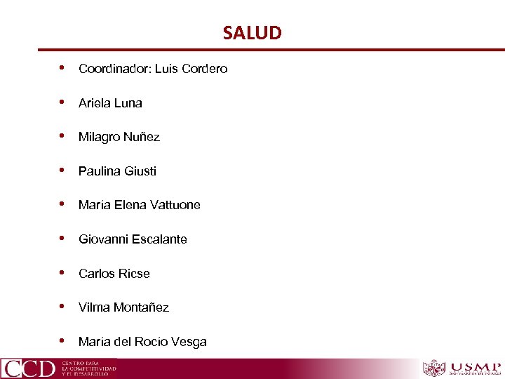 SALUD • Coordinador: Luis Cordero • Ariela Luna • Milagro Nuñez • Paulina Giusti