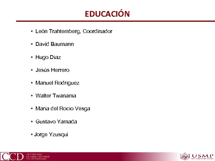 EDUCACIÓN • León Trahtemberg, Coordinador • David Baumann • Hugo Díaz • Jesús Herrero
