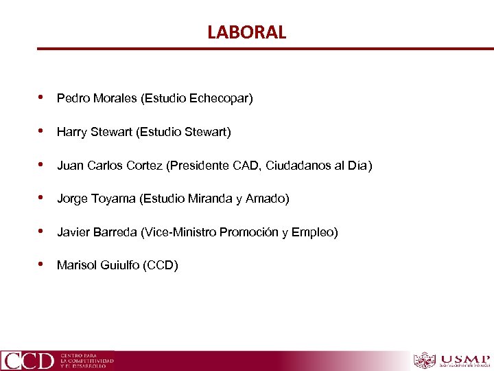 LABORAL • Pedro Morales (Estudio Echecopar) • Harry Stewart (Estudio Stewart) • Juan Carlos