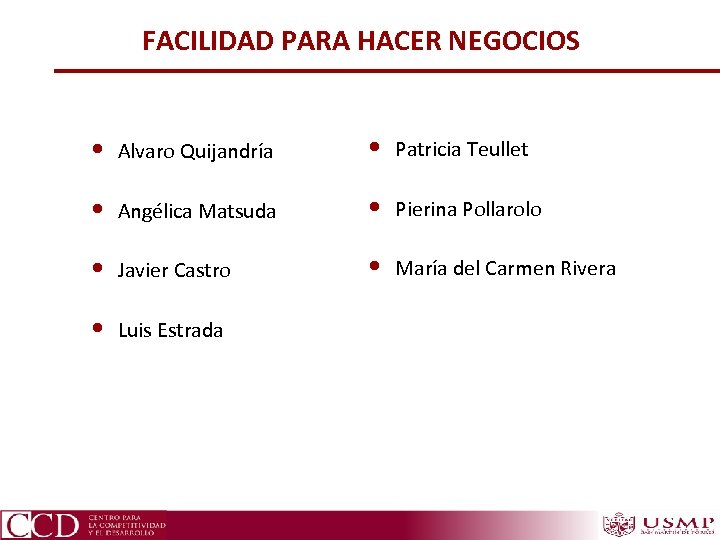 FACILIDAD PARA HACER NEGOCIOS • Alvaro Quijandría • Patricia Teullet • Angélica Matsuda •
