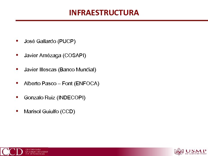 INFRAESTRUCTURA • José Gallardo (PUCP) • Javier Amézaga (COSAPI) • Javier Illescas (Banco Mundial)