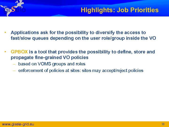 Highlights: Job Priorities • Applications ask for the possibility to diversify the access to