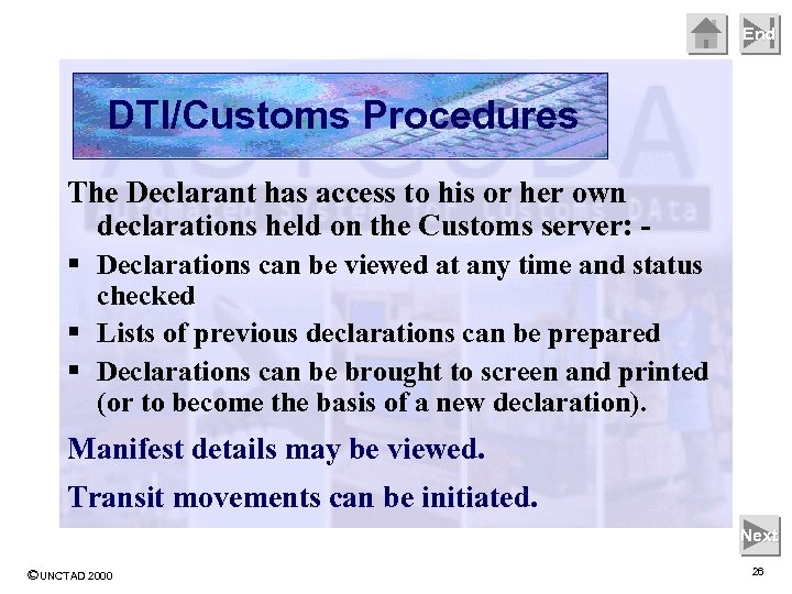 End DTI/Customs Procedures The Declarant has access to his or her own declarations held