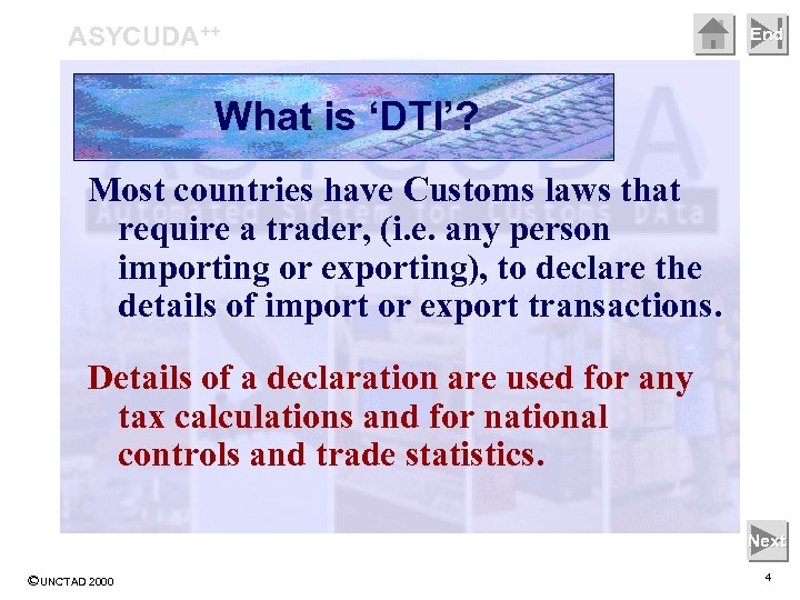 ASYCUDA++ End What is ‘DTI’? Most countries have Customs laws that require a trader,