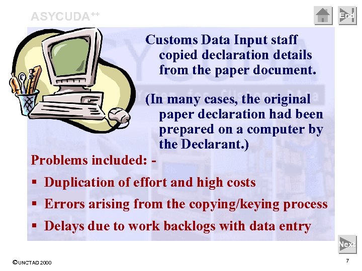ASYCUDA++ End Customs Data Input staff copied declaration details from the paper document. (In