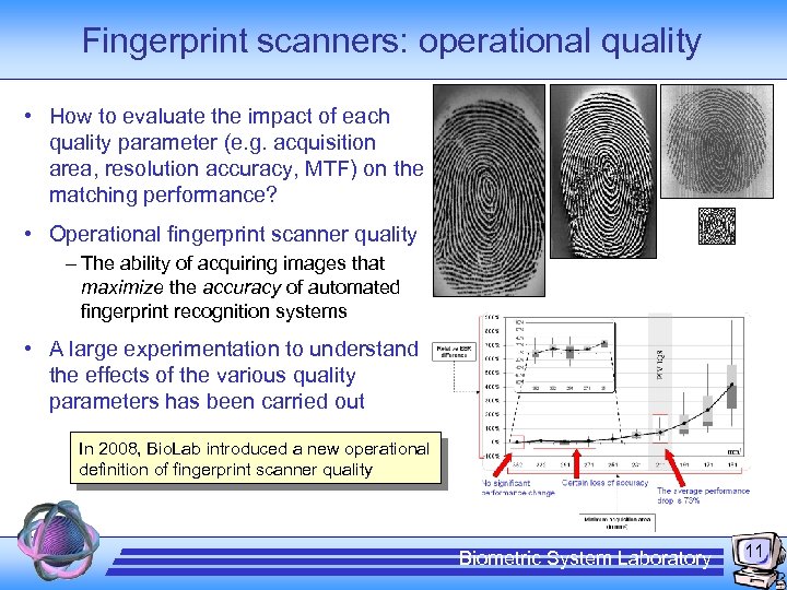 Fingerprint scanners: operational quality • How to evaluate the impact of each quality parameter