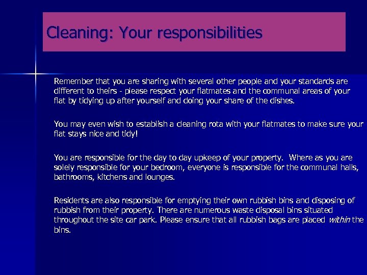 Cleaning: Your responsibilities Remember that you are sharing with several other people and your