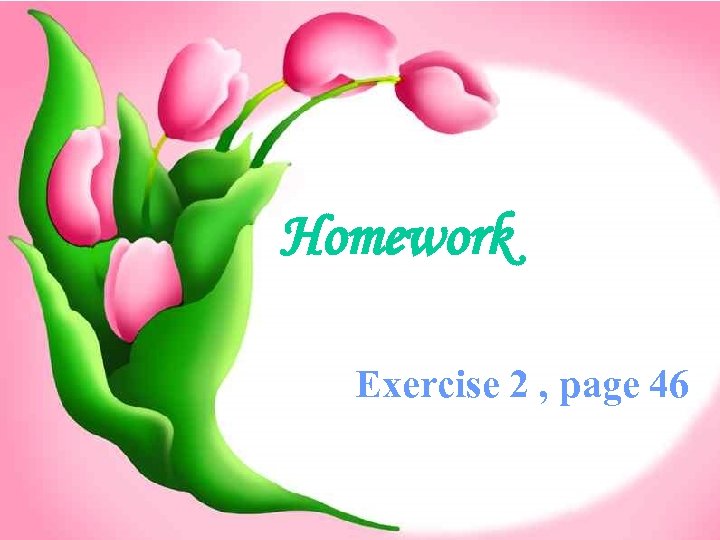 Homework Exercise 2 , page 46 