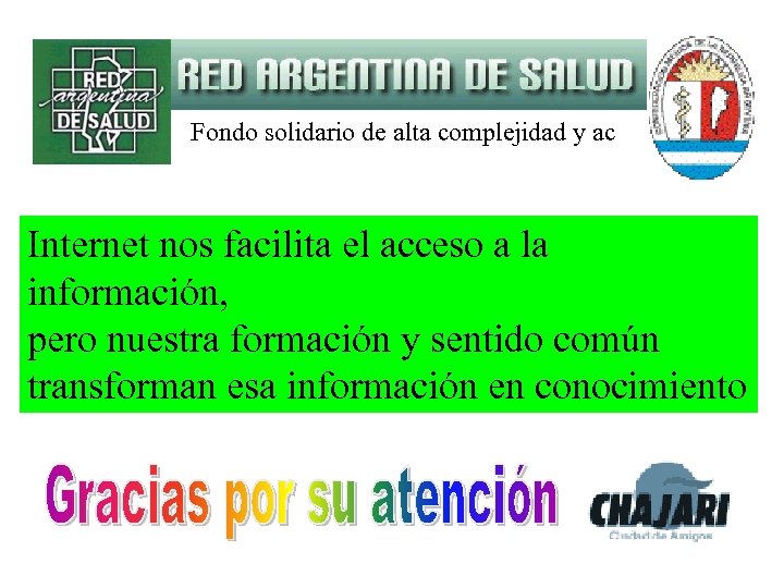 Fondo solidario de alta complejidad y ac Internet nos facilita el acceso a la