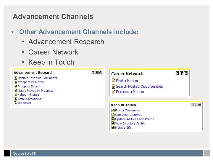 Advancement Channels • Other Advancement Channels include: • Advancement Research • Career Network •