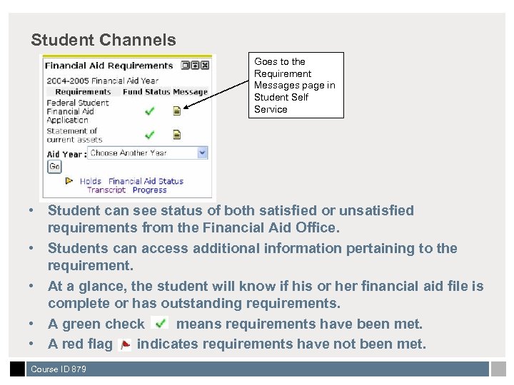 Student Channels Goes to the Requirement Messages page in Student Self Service • Student